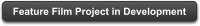 Feature Film Project in Development